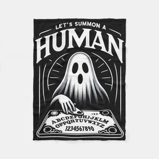 Funny Spooky Ghost Let's Summon A Human Ouija Boar Fleece Blanket (Front)