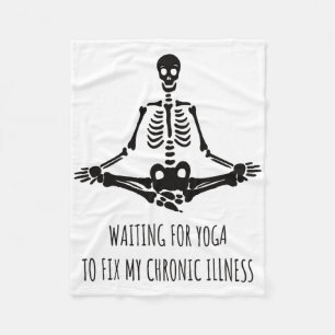 Funny Spoonie Waiting For Yoga To Fix My Chronic I Fleece Blanket