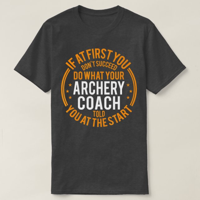 Funny Sport Instructor and Player Funny Archery Co T-Shirt (Design Front)