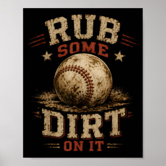 Funny Sports Rub Some Dirt On It Baseball Poster