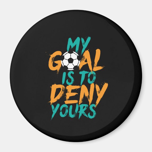 Funny Sports Soccer Player Goal Keeper Quote Magnet (Front)