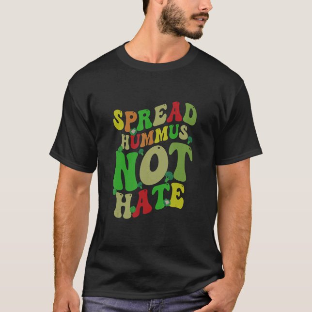 Funny Spread Hummus not hate T-Shirt (Front)
