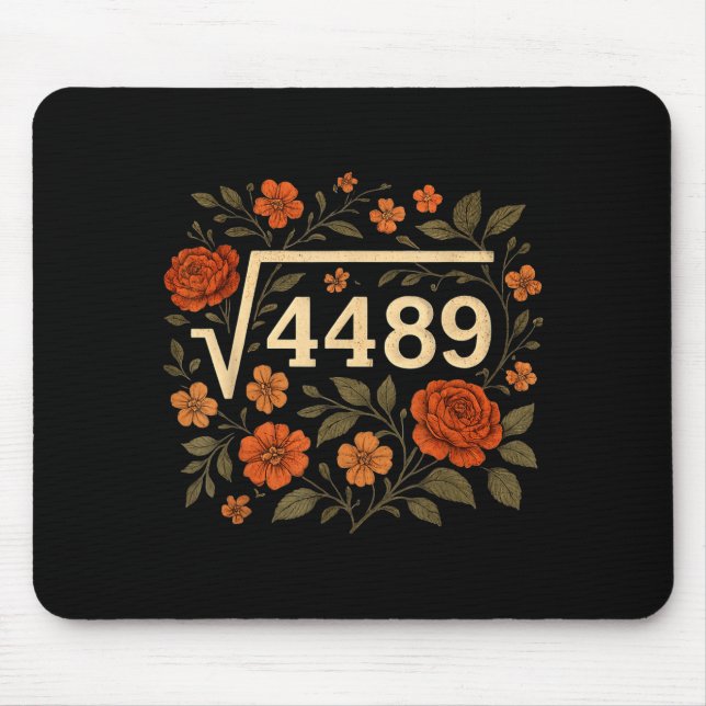 Funny Square Root 4489 67 Funny Meme Saying 6 7 Ma Mouse Pad (Front)