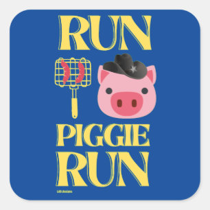 funny square sticker "RUN PIGGIE"