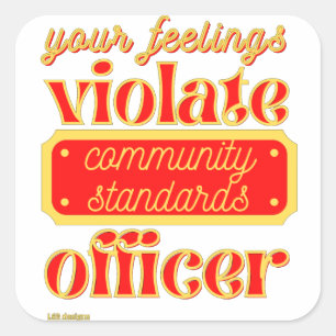 funny square sticker "YOUR FEELINGS..."