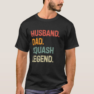 Funny Squash Player Husband Dad Squash Legend Fath T-Shirt