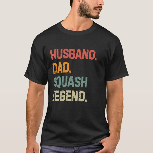 Funny Squash Player Husband Dad Squash Legend Fath T-Shirt (Front)