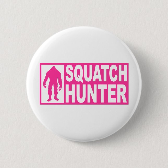 Funny SQUATCH HUNTER Gear  Finding Bigfoot Edition 6 Cm Round Badge (Front)