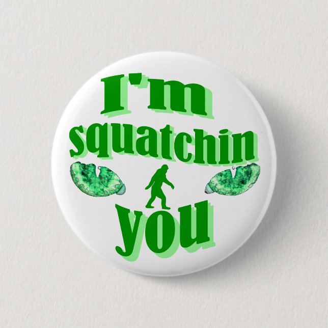Funny squatching 6 cm round badge (Front)