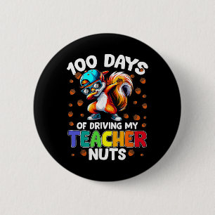 Funny Squirrel 100 Days Of Driving My Teacher Nuts 6 Cm Round Badge