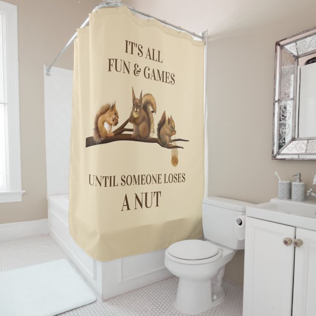 Funny Squirrel All Fun & Games Until Shower Curtain (In Situ)