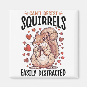 Funny Squirrel Animal Can't Resist Squirrels, Easi Magnet