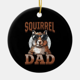 Funny Squirrel Animal Squirrel Dad Ceramic Ornament