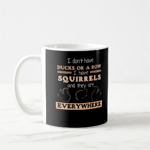 Funny Squirrel Garden Humour Squirrels Joke Coffee Mug