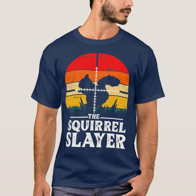 Funny Squirrel Hunting Slayer Shoot Squirrels T-Shirt (Front)
