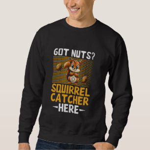 Funny Squirrel Hunting Squirrel Slayer Catcher Lov Sweatshirt