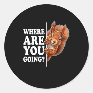 Funny squirrel lover humour meme for men women kid classic round sticker