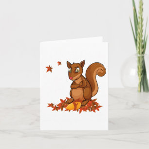 Funny Squirrel Nuts Mens Animal Wildlife Humor  Card