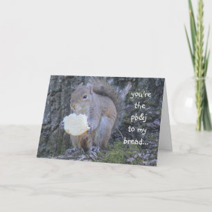 Funny Squirrel, pb&j to my bread, i miss you card