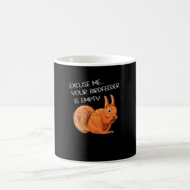 Funny Squirrel Saying Coffee Mug (Center)