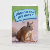 Funny Squirrel - Wanna See My Nuts? Birthday Card