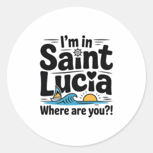 Funny St. Lucia Travel Vacation  Classic Round Sticker