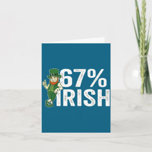 Funny st patricks day 67% irish for men women boys card