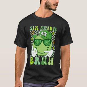 Funny St Patricks Day 6 7 Six Seven Bruh Meme Smil T-Shirt