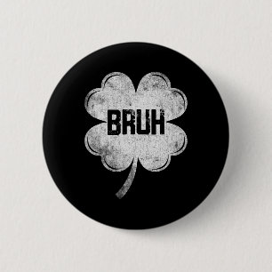 Funny St Patricks Day Bruh Meme Shamrock Teens Boy 6 Cm Round Badge