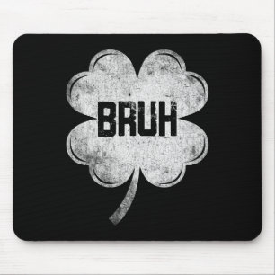 Funny St Patricks Day Bruh Meme Shamrock Teens Boy Mouse Pad