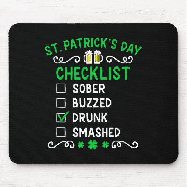Funny St Patricks Day Checklist Drunk  Mouse Pad (Front)