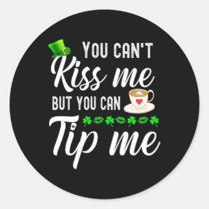 Funny St Patricks Day Coffee Waitress Waiter Tips Classic Round Sticker