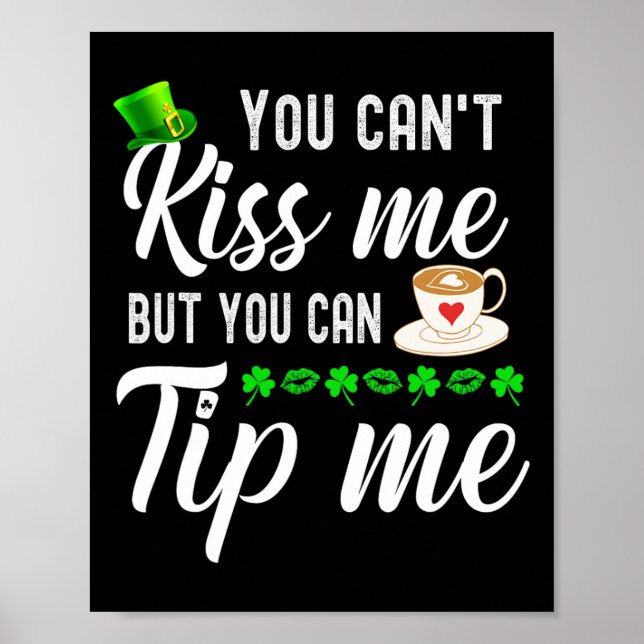 Funny St Patricks Day Coffee Waitress Waiter Tips  Poster (Front)