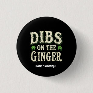 Funny St. Patrick's Day "Dibs on the Ginger" 3 Cm Round Badge