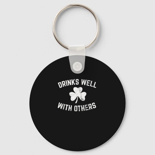 Funny St Patricks Day Drinking Shirt Drinks Well W Key Ring (Front)