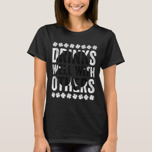 Funny St Patricks Day Drinks Well With Others Beer T-Shirt