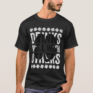 Funny St Patricks Day Drinks Well With Others Beer T-Shirt