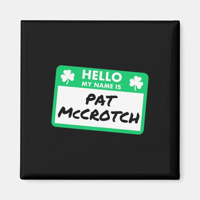 Funny St Patricks Day Hello My Name Is Pat Mccrotc Magnet (Front)
