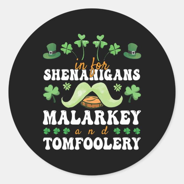 Funny St Patricks Day In For Shenanigans Malarkey  Classic Round Sticker (Front)