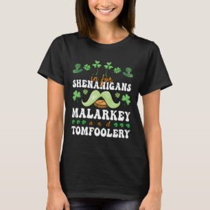 Funny St Patricks Day In For Shenanigans Malarkey  T-Shirt