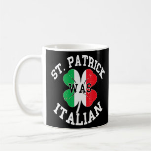 Funny St Patricks Day Irish Italian O'talian  Coffee Mug