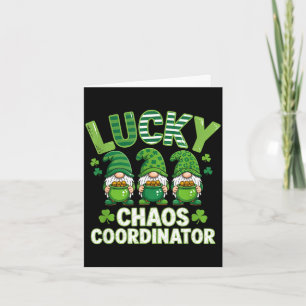 Funny st patrick's day lucky chaos coordinator cut card