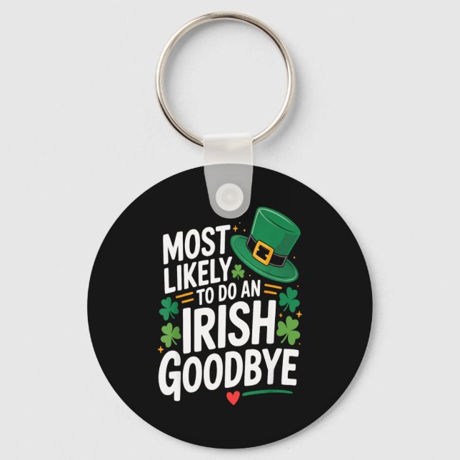 Funny st. patrick's day most likely to do an irish key ring (Front)