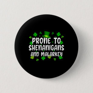 Funny St Patricks Day Prone To Shenanigans And Mal 6 Cm Round Badge