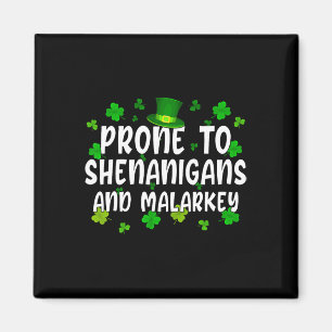Funny St Patricks Day Prone To Shenanigans And Mal Magnet