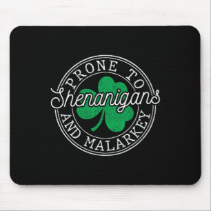 Funny St Patricks Day Prone To Shenanigans And Mal Mouse Pad