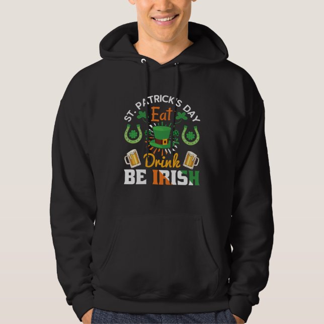 Funny St.Patricks Day shenanigans eat drink be Iri Hoodie (Front)