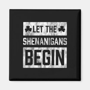 Funny St Patricks Day Shirt Let The Shenanigans Be Magnet