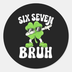 Funny st patricks day six seven bruh shamrock 67 classic round sticker