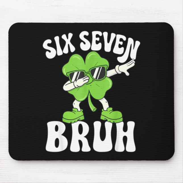 Funny st patricks day six seven bruh shamrock 67 mouse pad (Front)